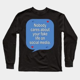 Social media is not real life - inspirational t-shirt gift idea Long Sleeve T-Shirt